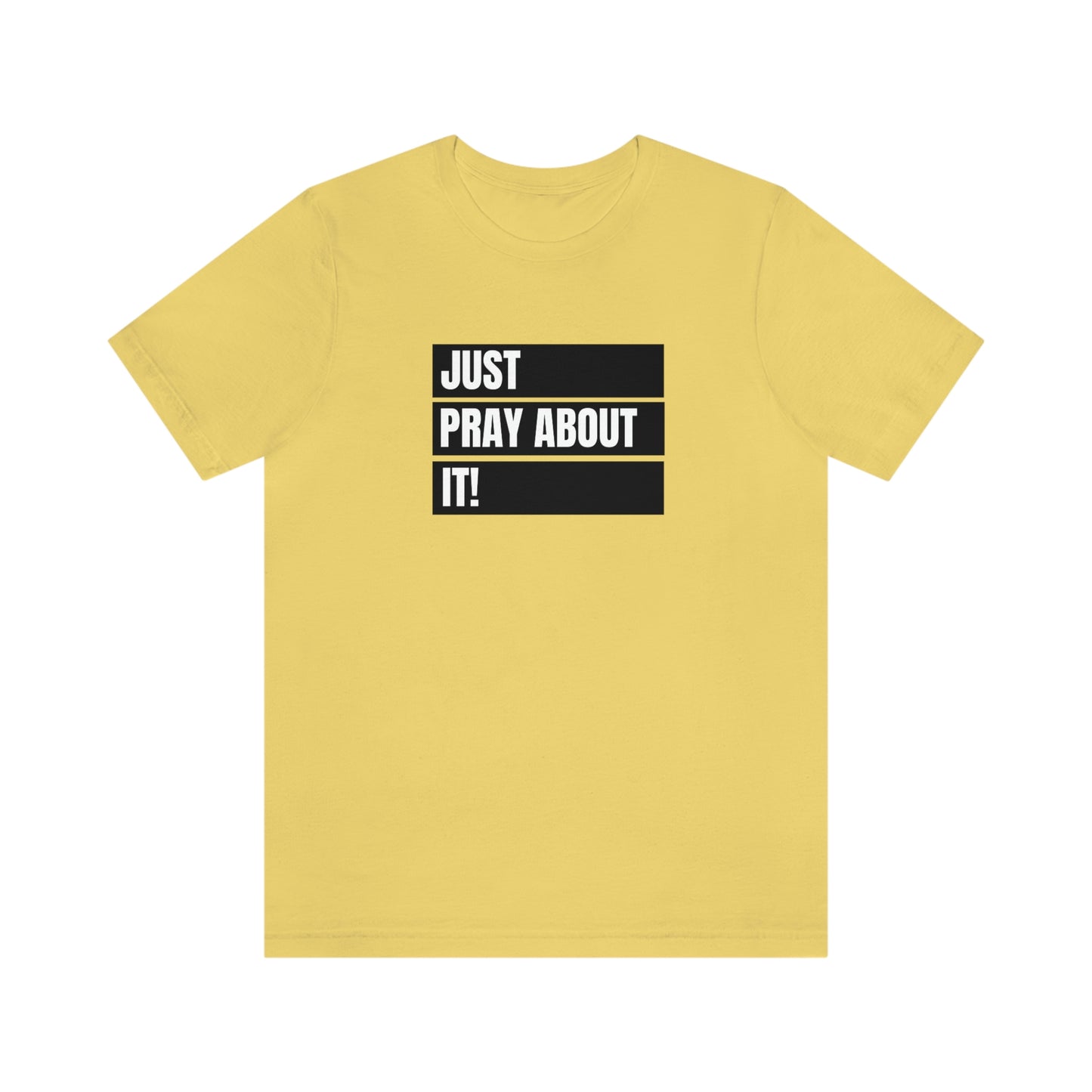 Just Pray About It Tee