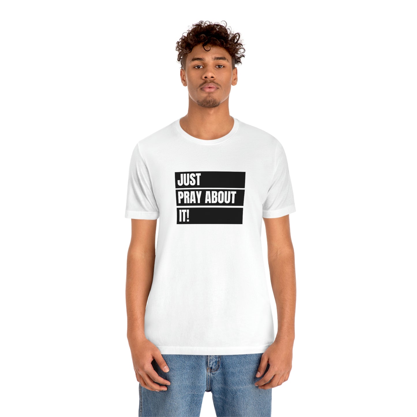 Just Pray About It Tee