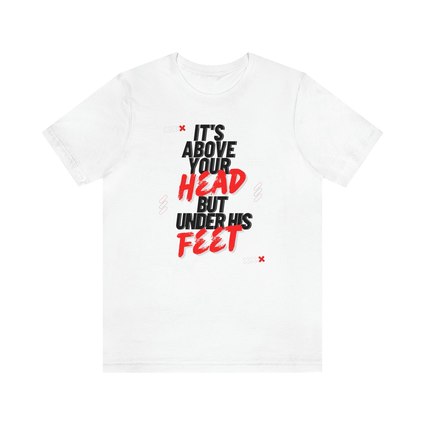 It's Above Your Head Tee