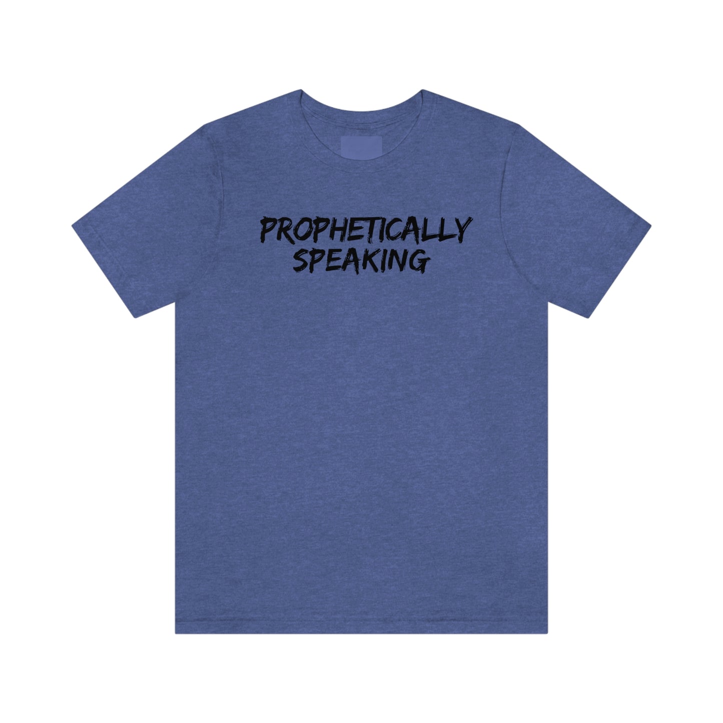 Prophetically Speaking Tee