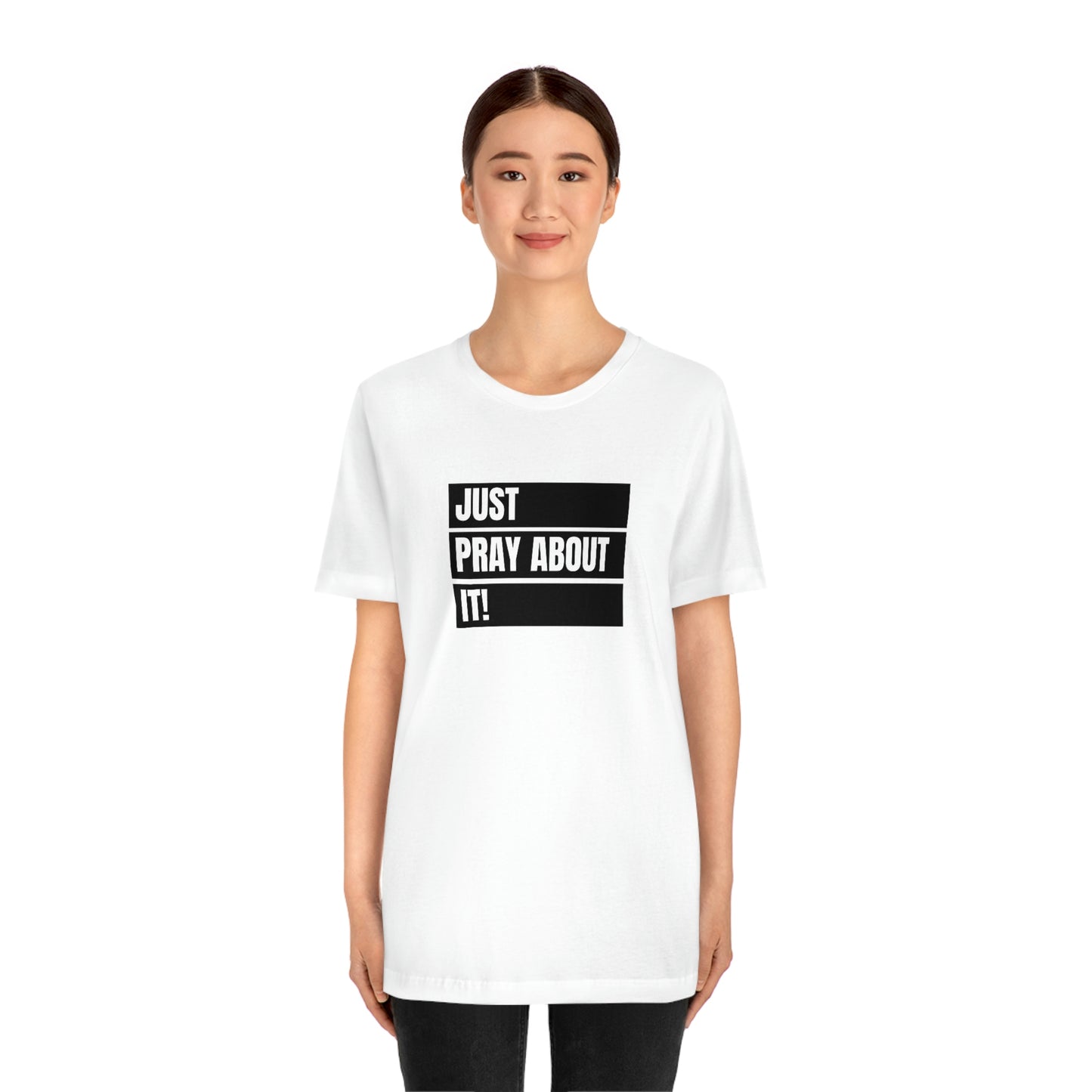 Just Pray About It Tee