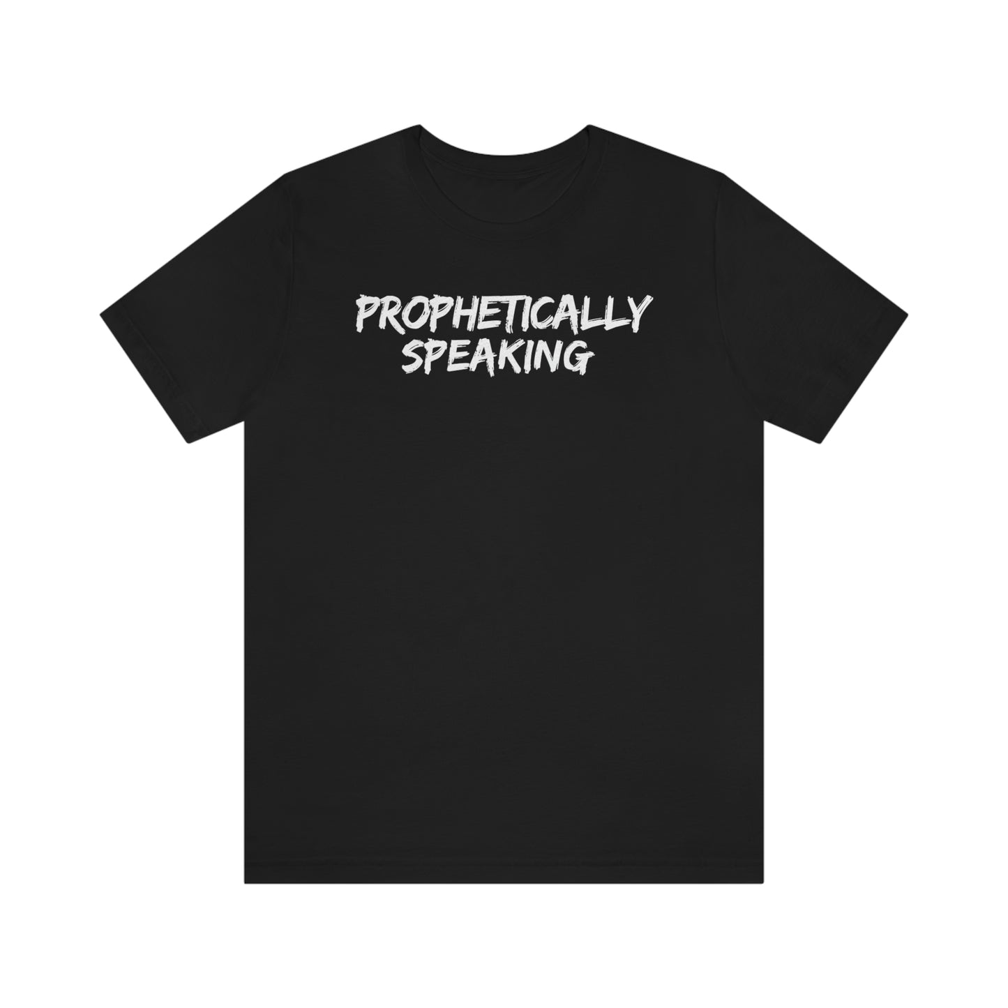 Prophetically Speaking Tee