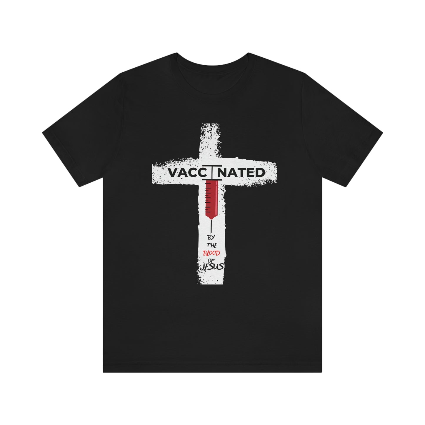 Vaccinated by the Blood of Jesus Tee