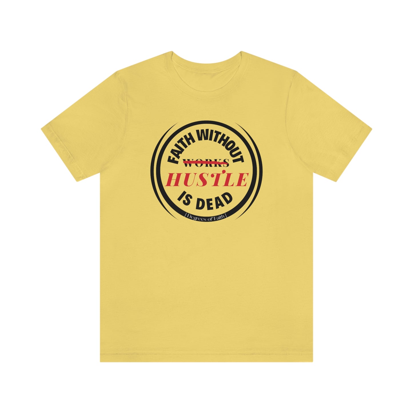 Faith Without Hustle Tee
