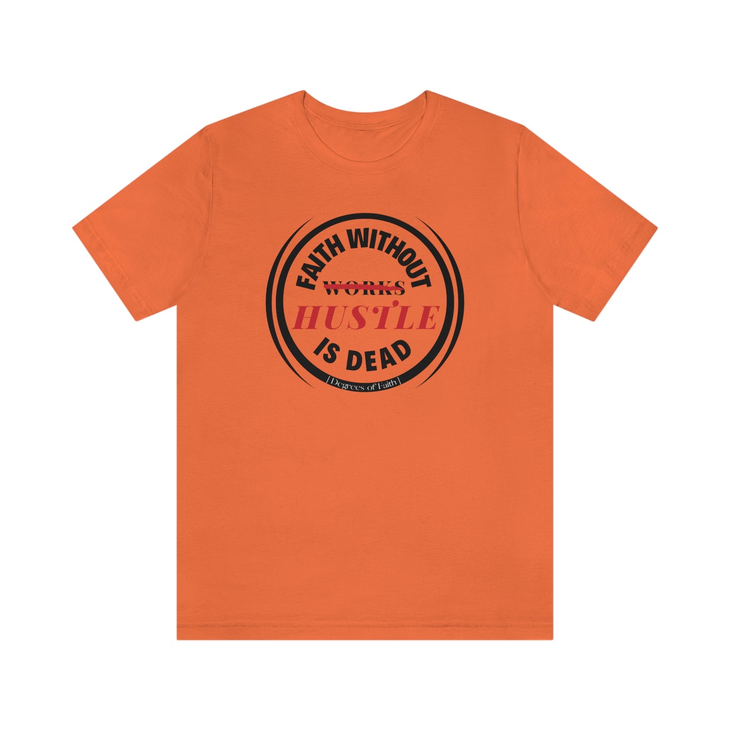 Faith Without Hustle Tee