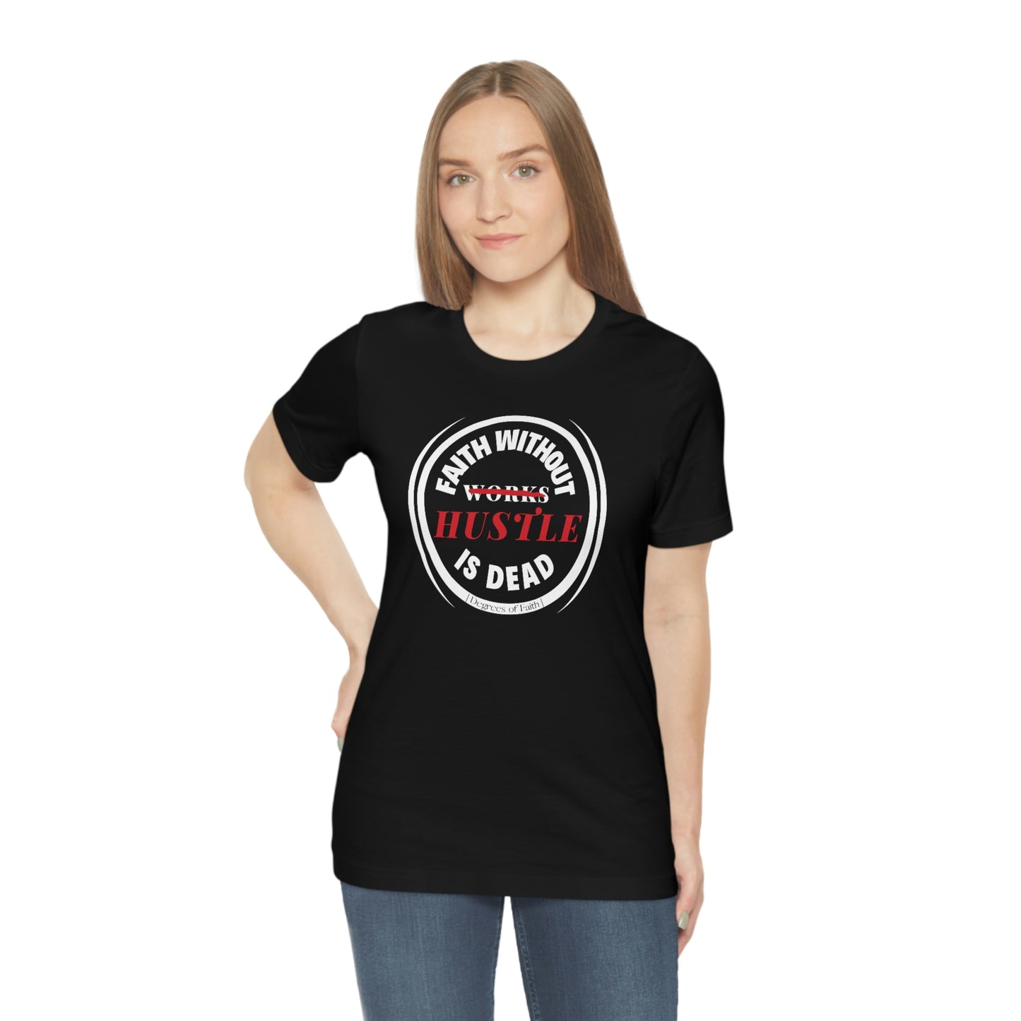 Faith Without Hustle Tee
