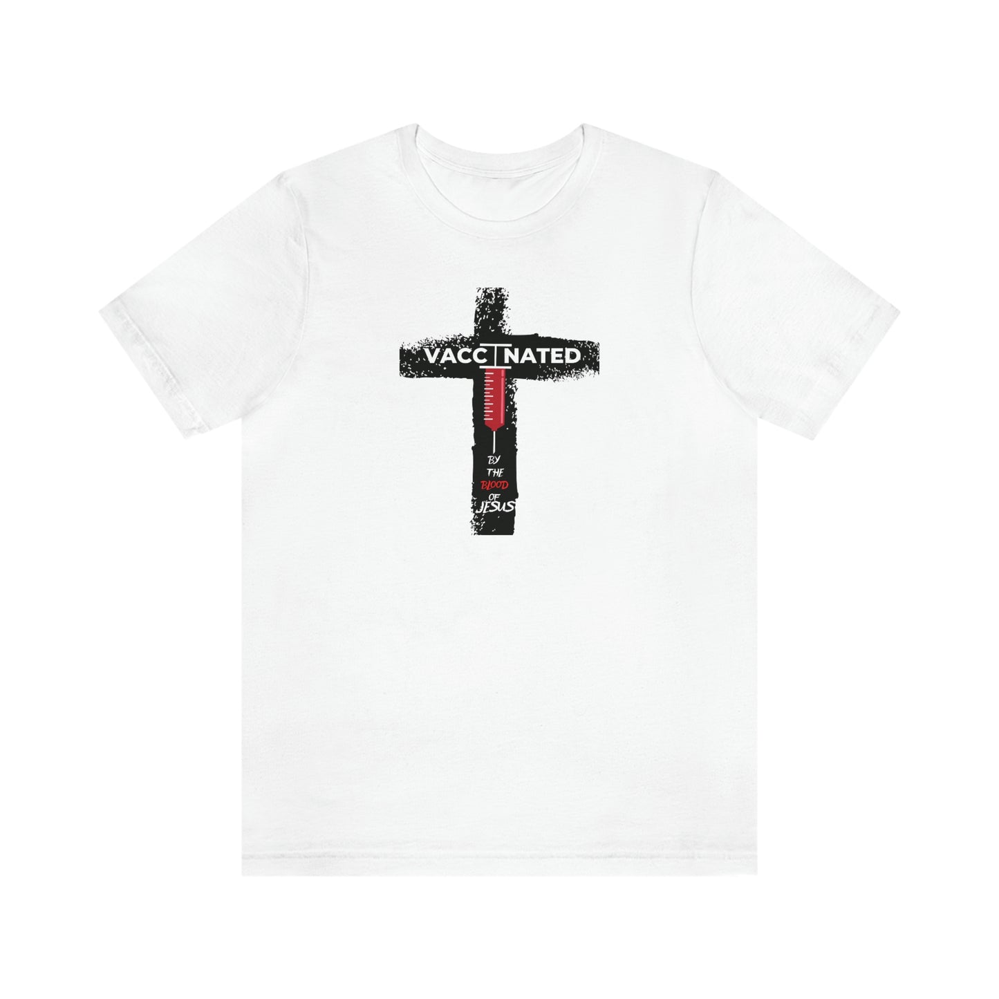 Vaccinated by the Blood of Jesus Tee