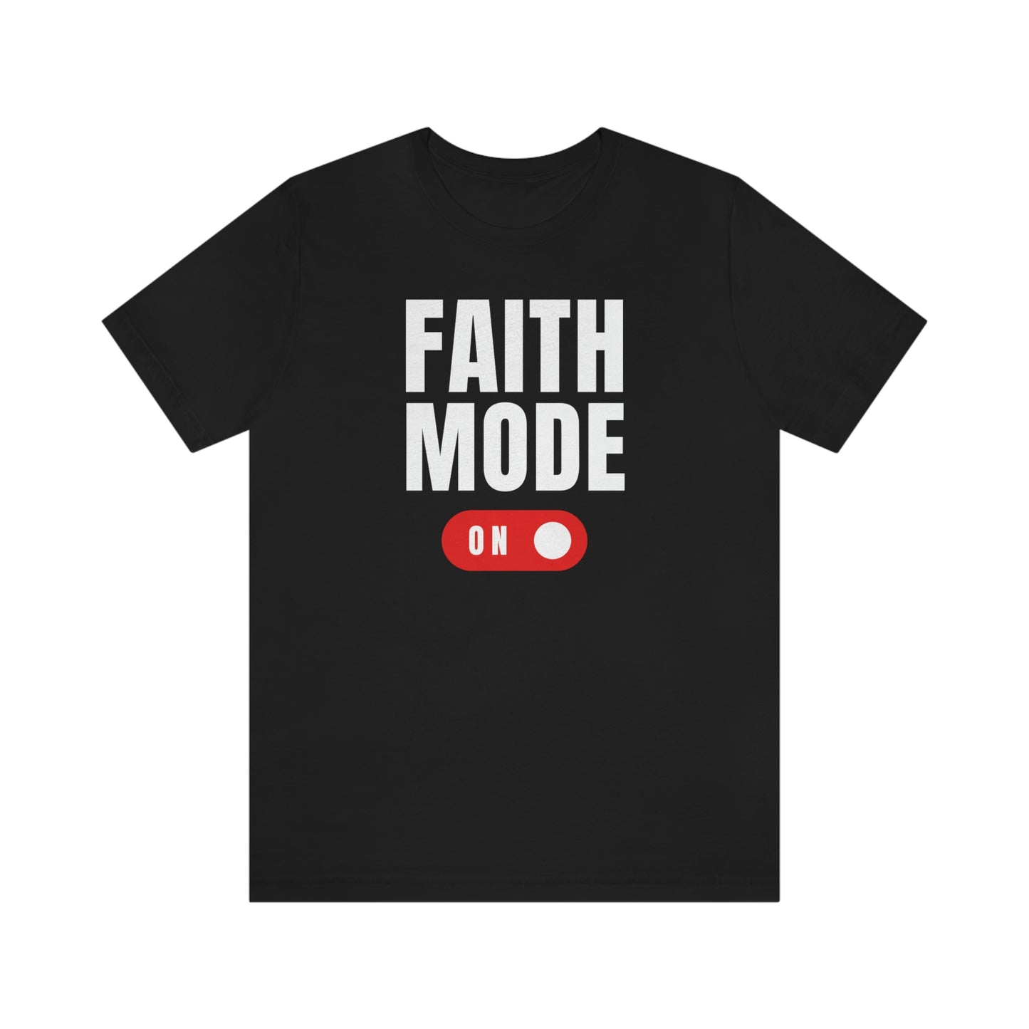 Faith Mode on Tee