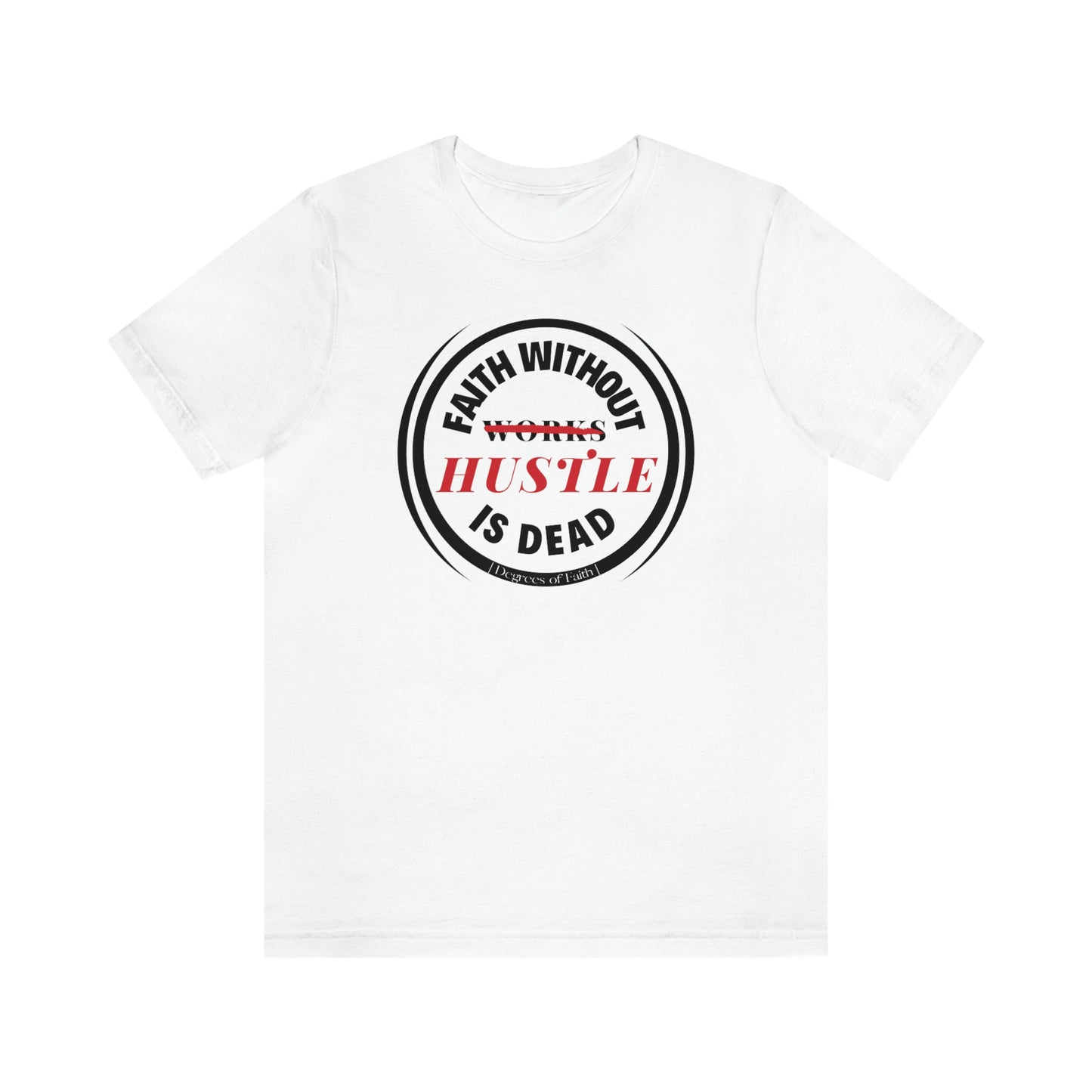 Faith Without Hustle Tee