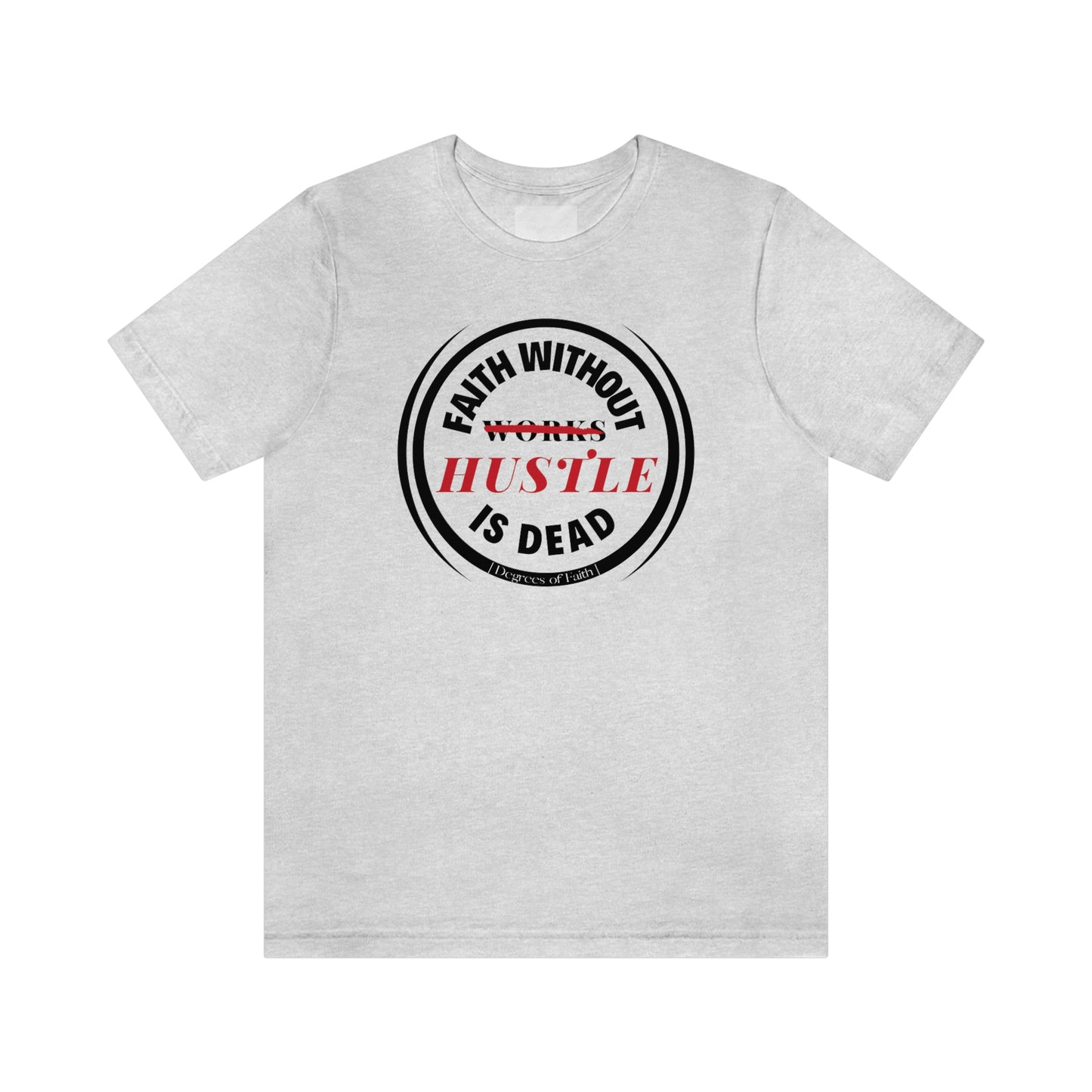 Faith Without Hustle Tee
