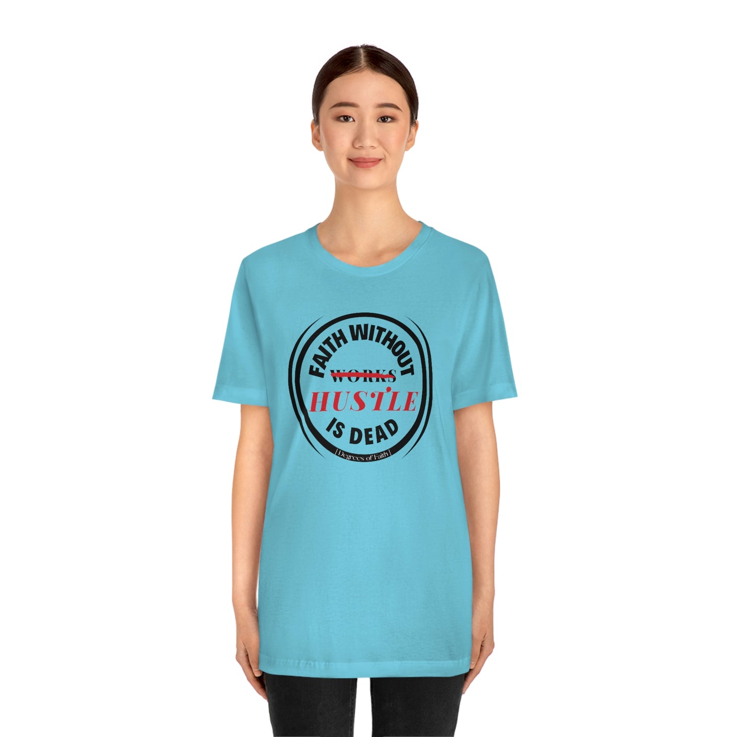 Faith Without Hustle Tee