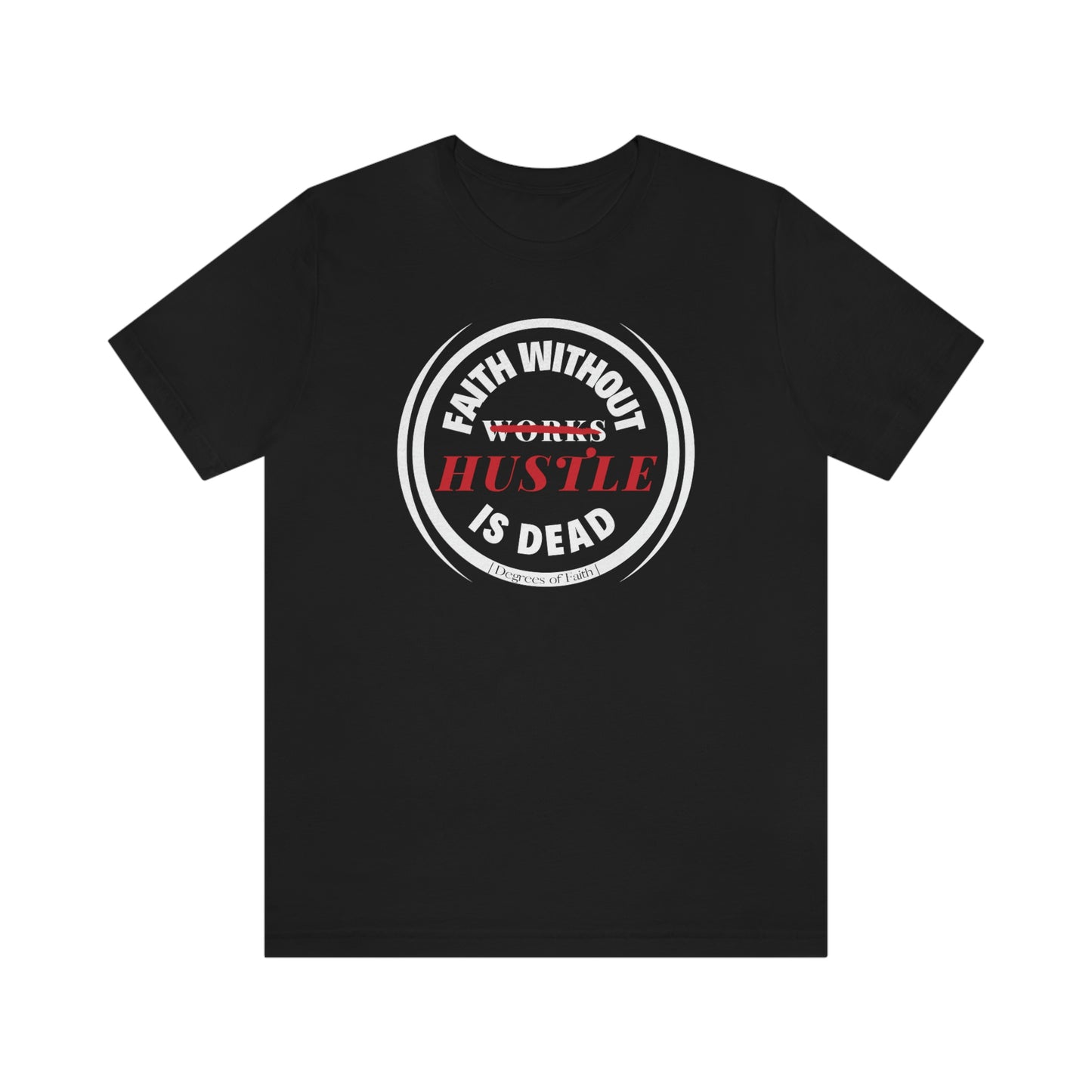 Faith Without Hustle Tee