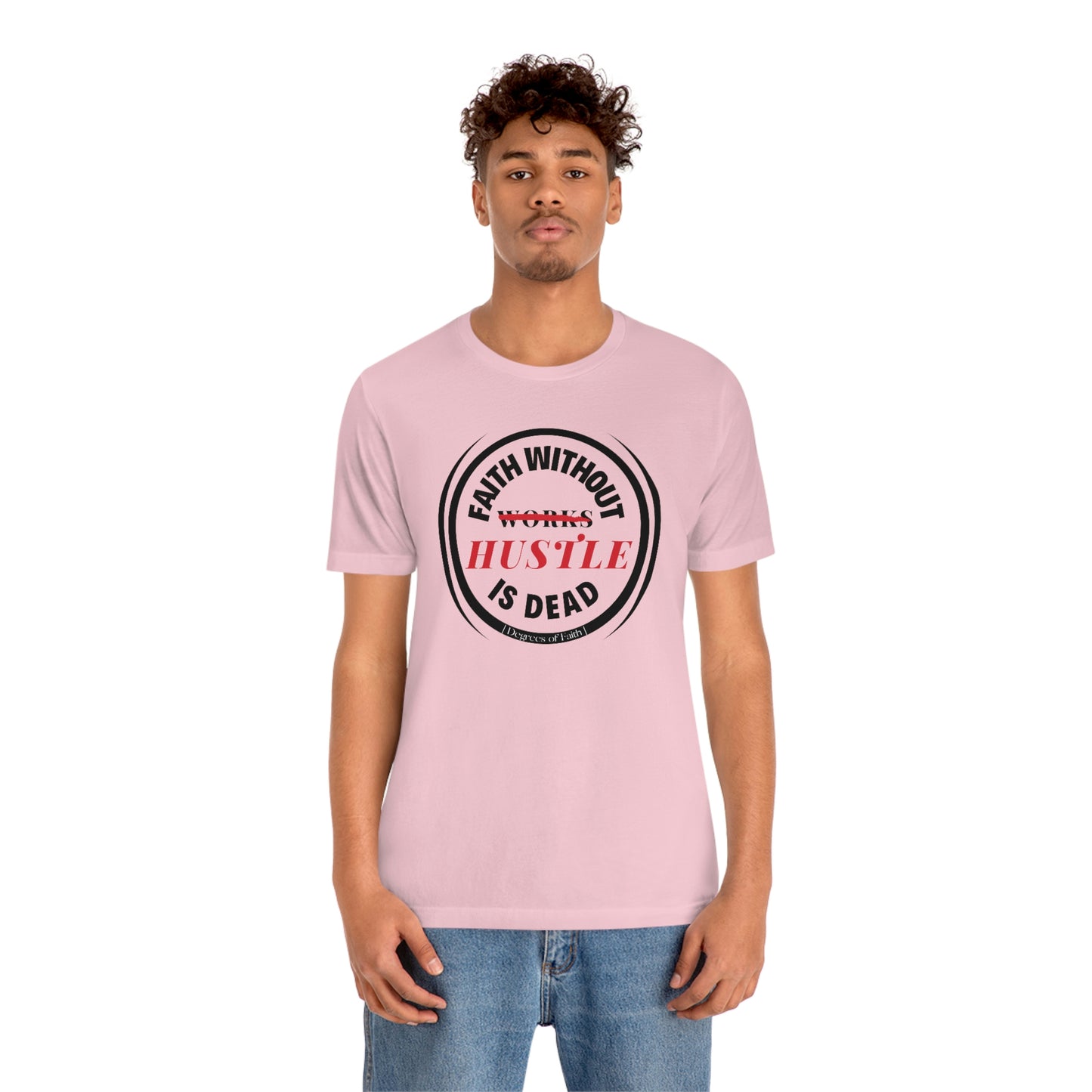 Faith Without Hustle Tee