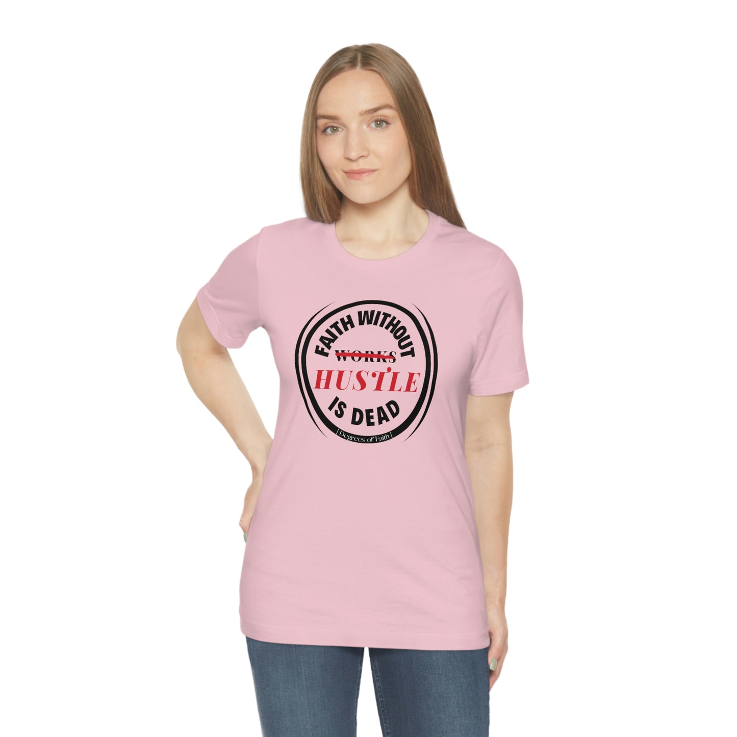 Faith Without Hustle Tee