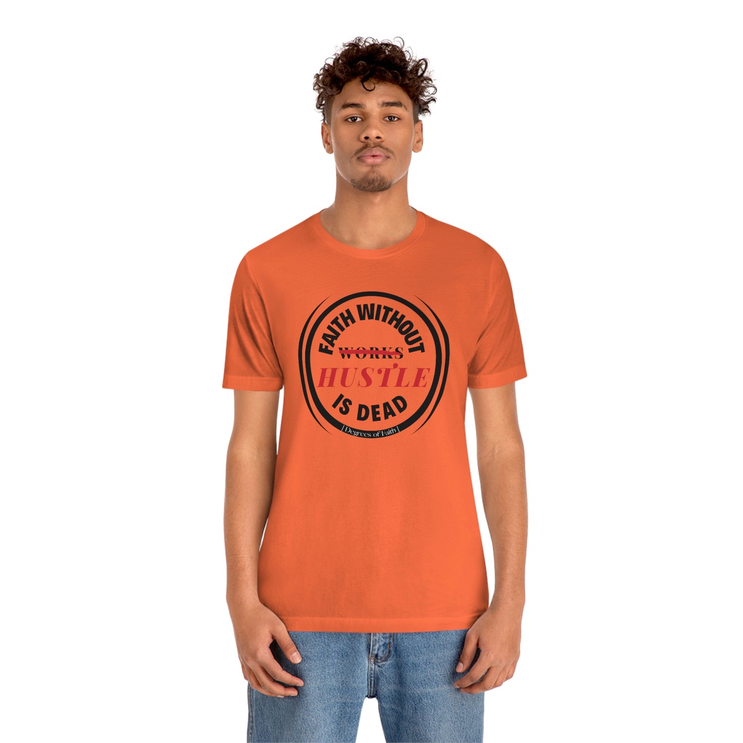 Faith Without Hustle Tee