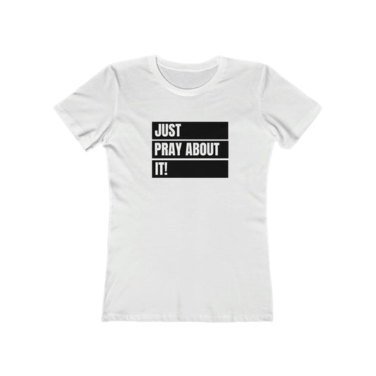Women's Just Pray About it Tee