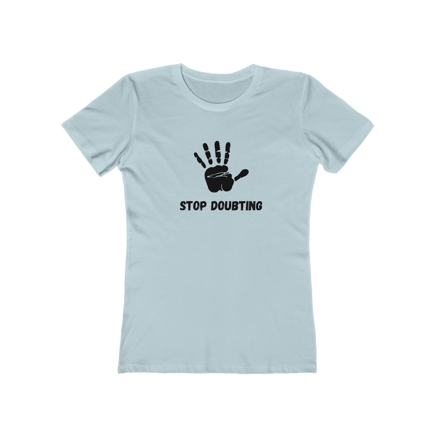 Women's Stop Doubting Tee
