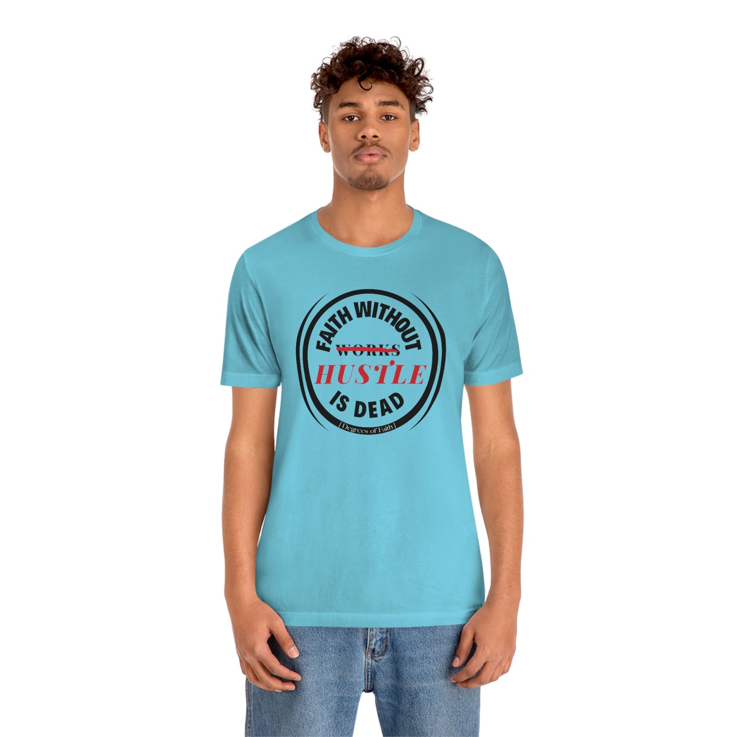 Faith Without Hustle Tee