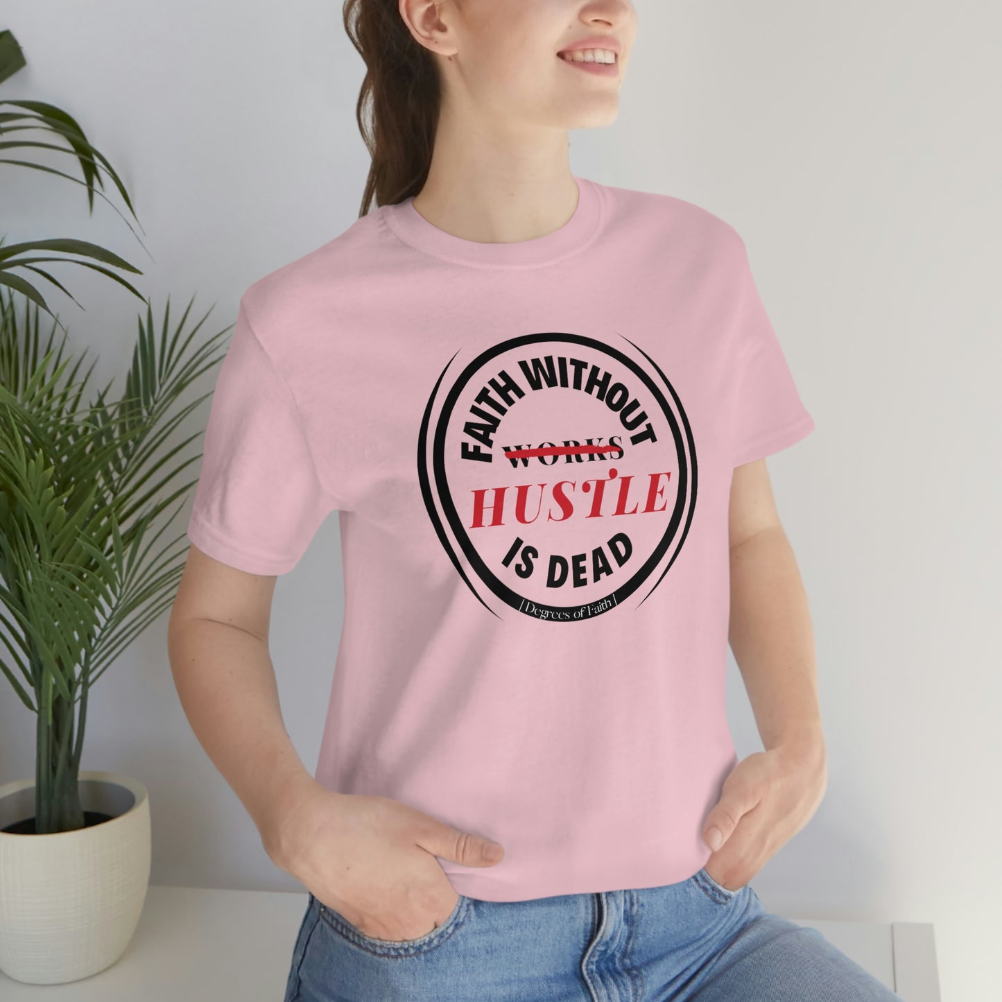 Faith Without Hustle Tee